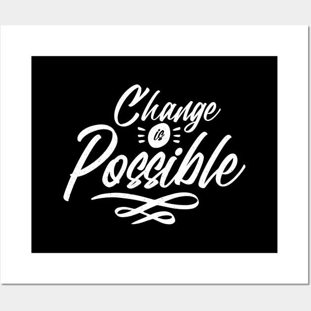 'Change Is Possible' Human Trafficking Shirt Wall Art by ourwackyhome